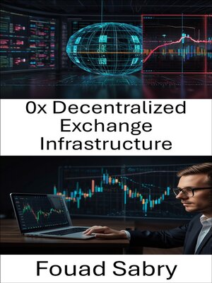 cover image of 0x Decentralized Exchange Infrastructure
